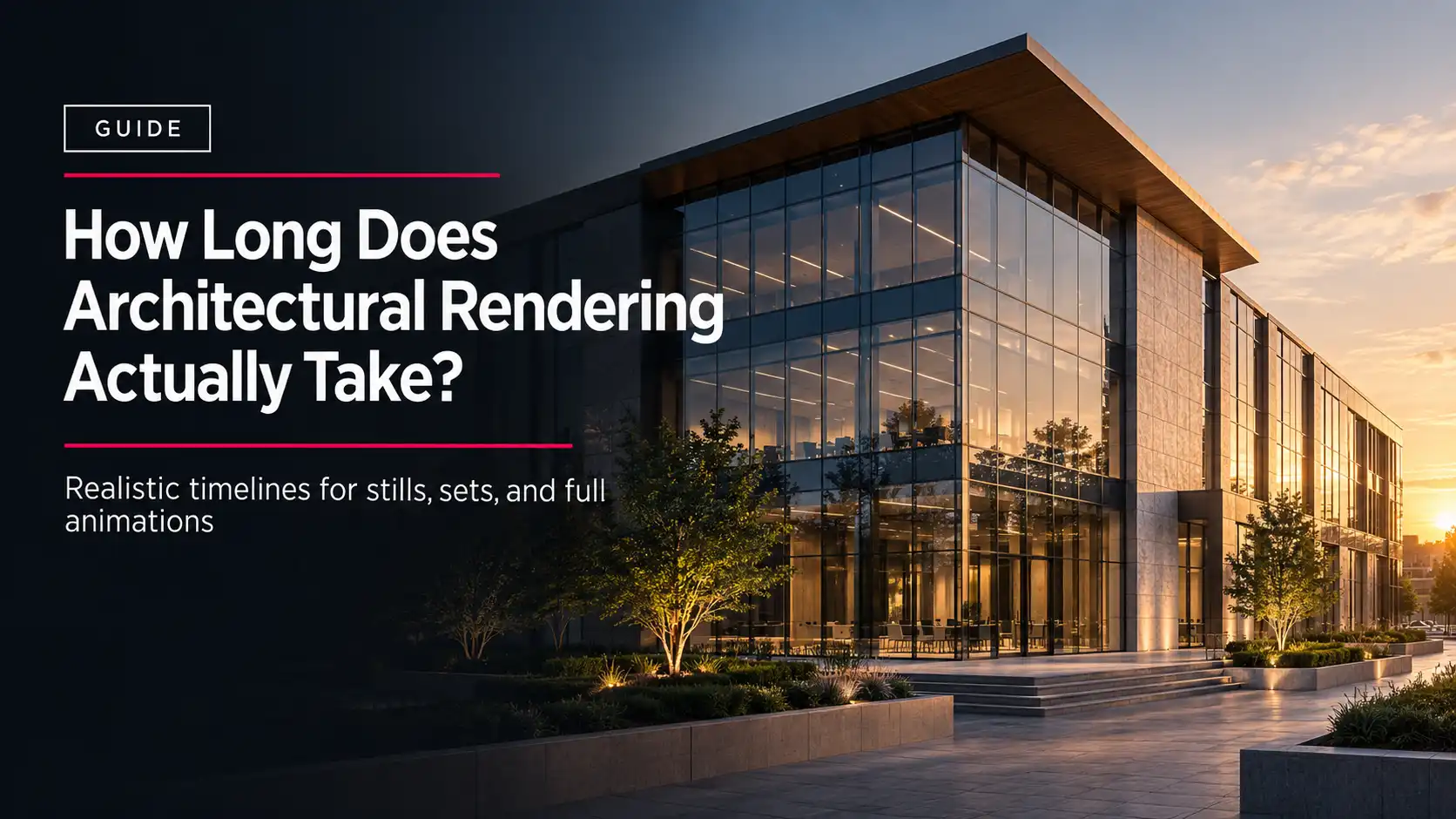 How long does 3D rendering take, architectural rendering timelines by project type